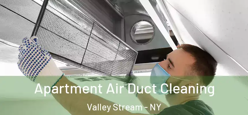 Apartment Air Duct Cleaning Valley Stream - NY