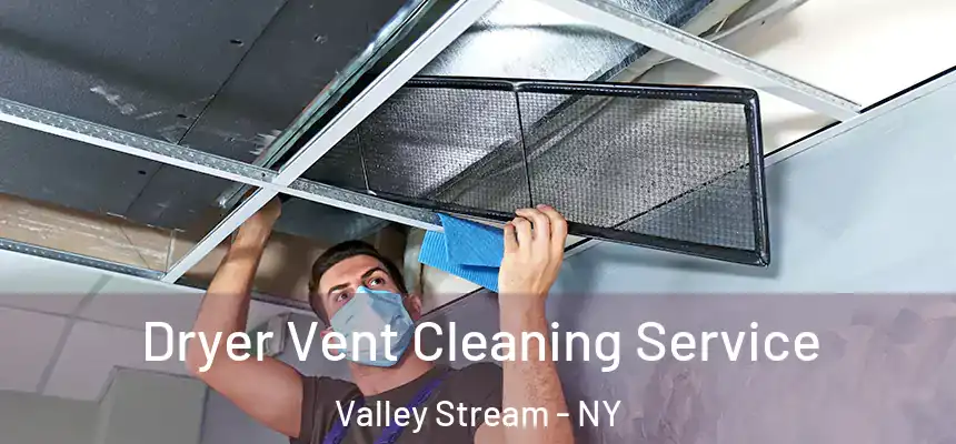 Dryer Vent Cleaning Service Valley Stream - NY