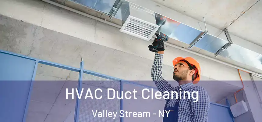 HVAC Duct Cleaning Valley Stream - NY