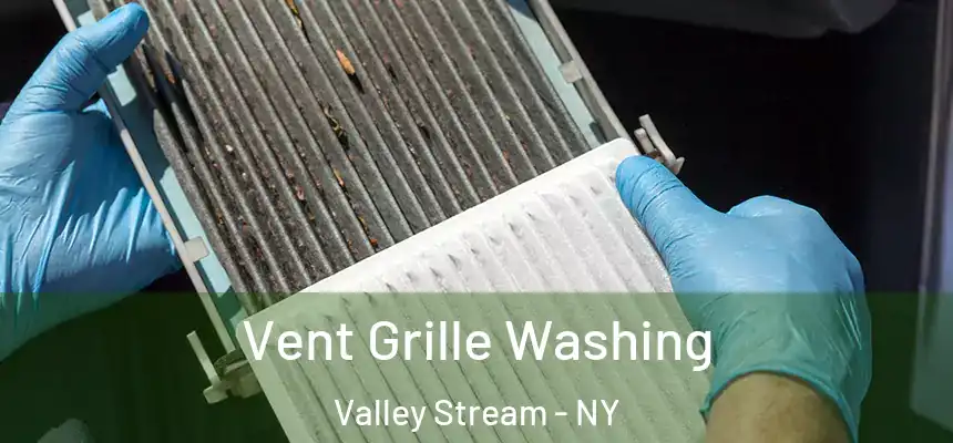 Vent Grille Washing Valley Stream - NY